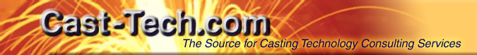 Cast-Tech.com - Casting Technology Consultants - providing the casting industry and casting users with solutions to manufacturing problems with iron and aluminum castings and suggestions for taking advantage of business opportunities in the foundry and at the end user.